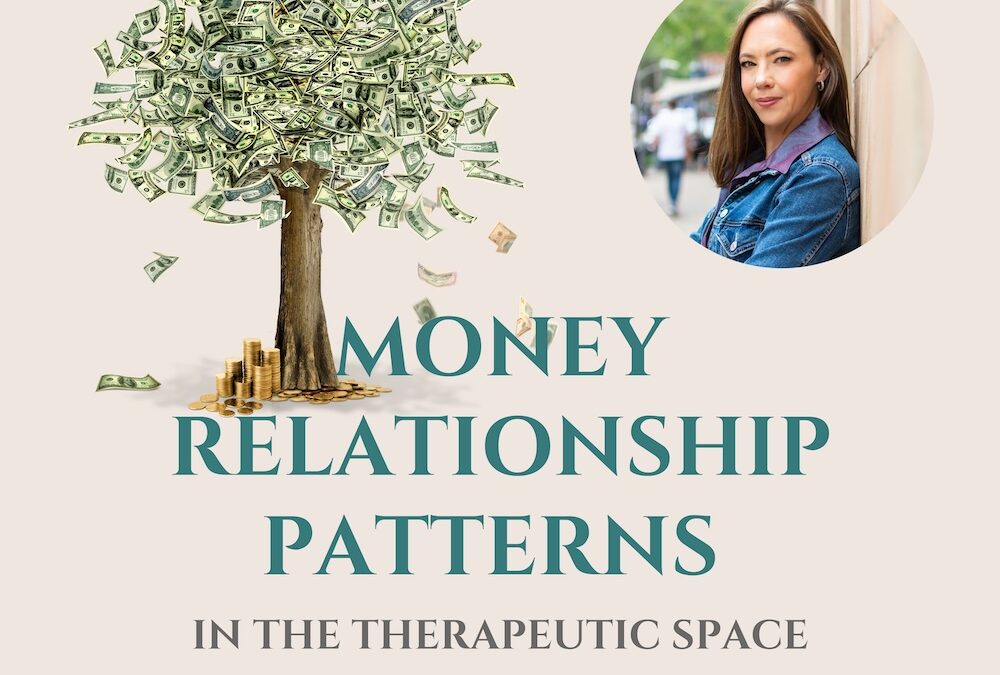 Money Relationship Patterns in the Therapeutic Space